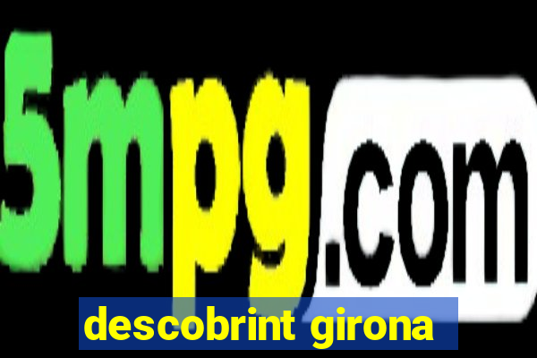 descobrint girona