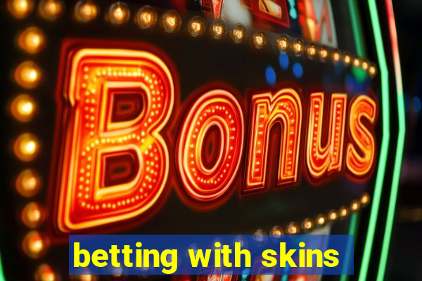 betting with skins