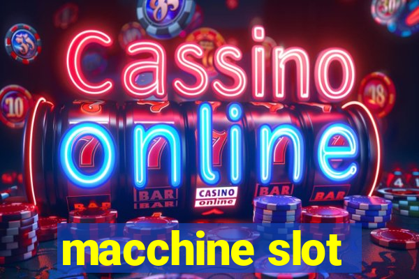 macchine slot