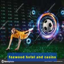 foxwood hotel and casino