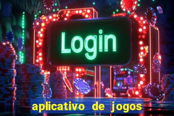 aplicativo de jogos que paga dinheiro de verdade