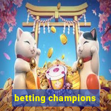 betting champions