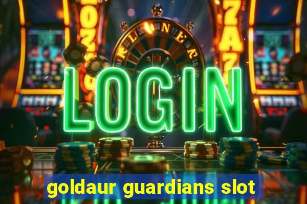 goldaur guardians slot