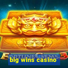 big wins casino