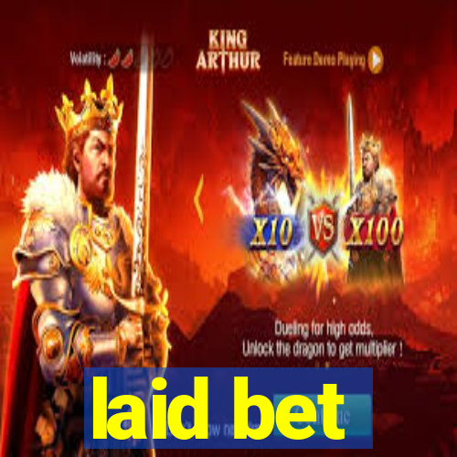 laid bet