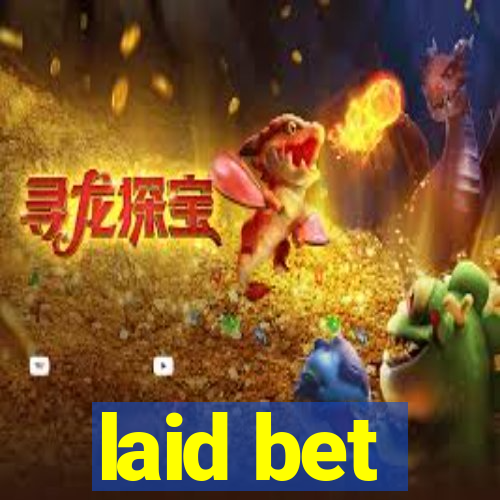 laid bet