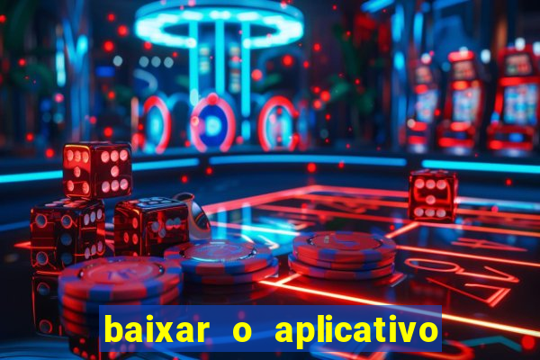 baixar o aplicativo vai de bet