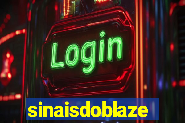 sinaisdoblaze