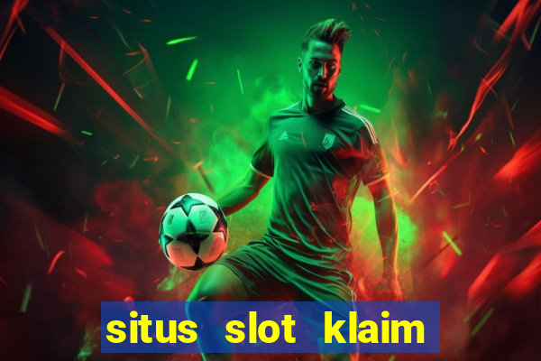 situs slot klaim garansi 100