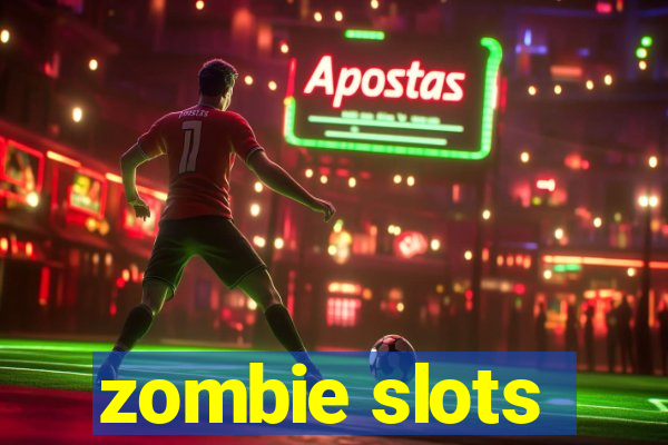 zombie slots