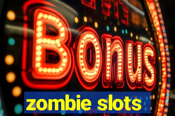 zombie slots