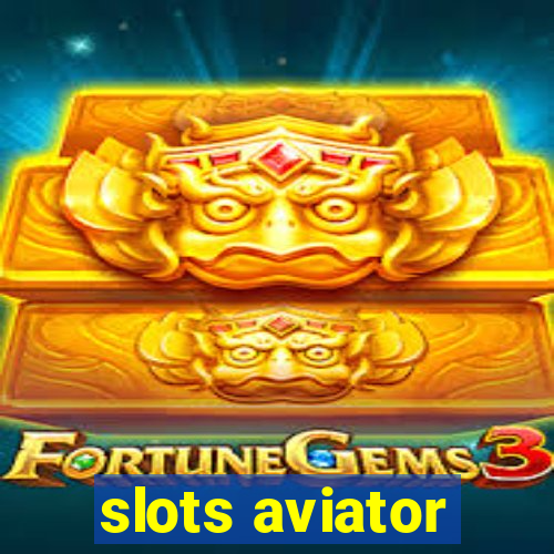 slots aviator