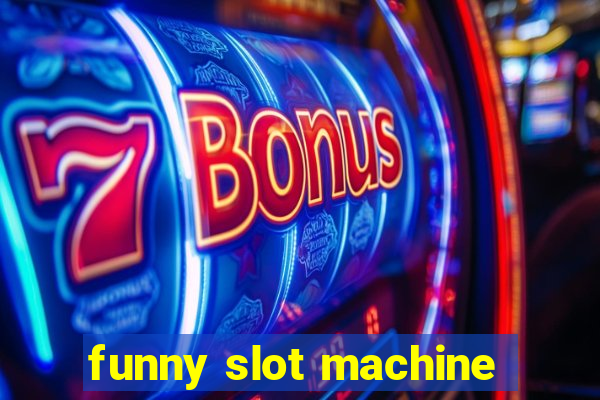 funny slot machine