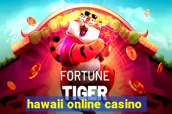 hawaii online casino