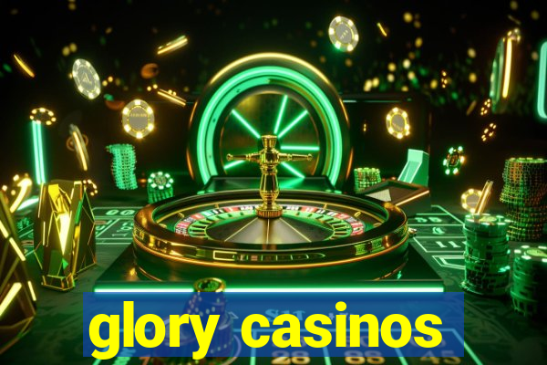 glory casinos