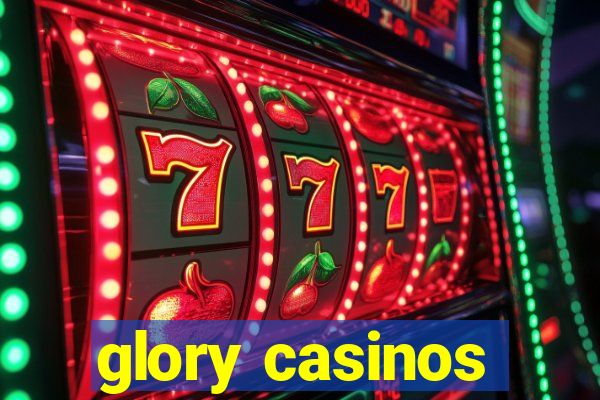 glory casinos