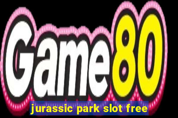 jurassic park slot free