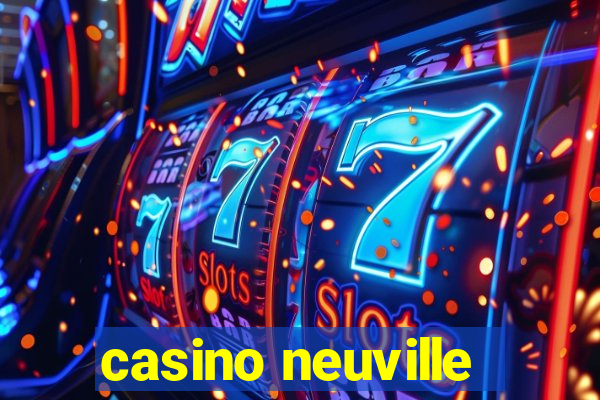 casino neuville