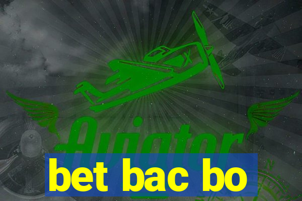 bet bac bo