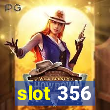 slot 356