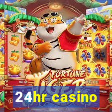 24hr casino