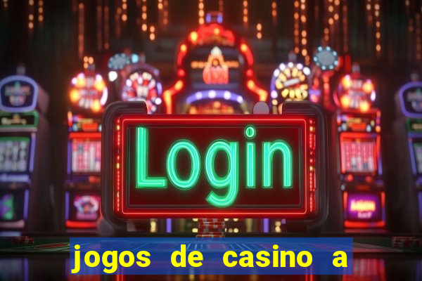 jogos de casino a dinheiro real