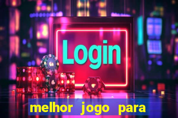 melhor jogo para jogar e ganhar dinheiro