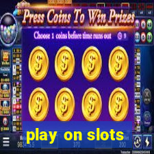 play on slots