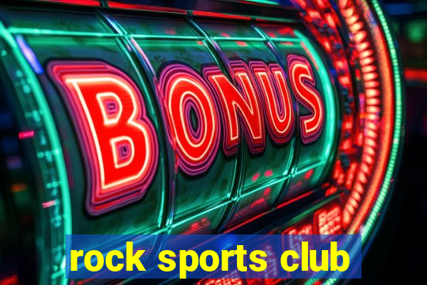 rock sports club