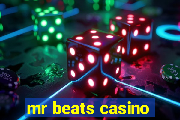 mr beats casino