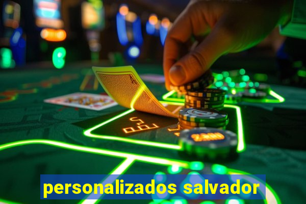 personalizados salvador