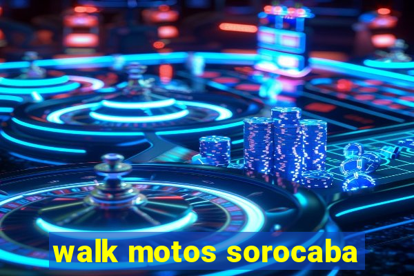 walk motos sorocaba