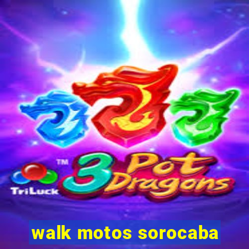 walk motos sorocaba