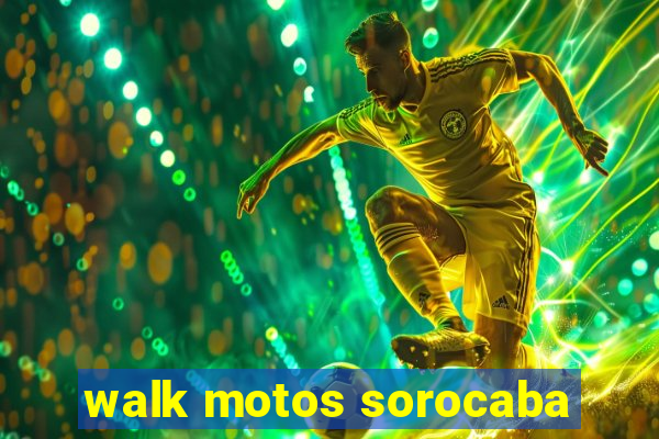 walk motos sorocaba