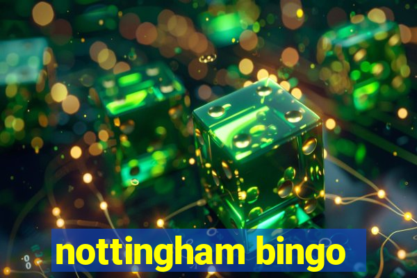 nottingham bingo