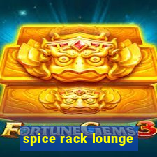 spice rack lounge