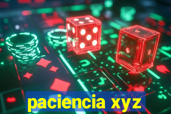 paciencia xyz