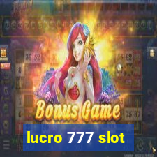 lucro 777 slot