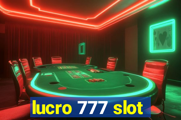 lucro 777 slot