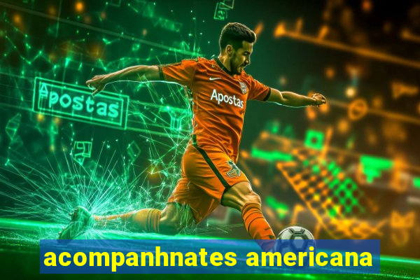 acompanhnates americana