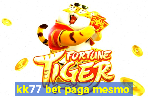 kk77 bet paga mesmo