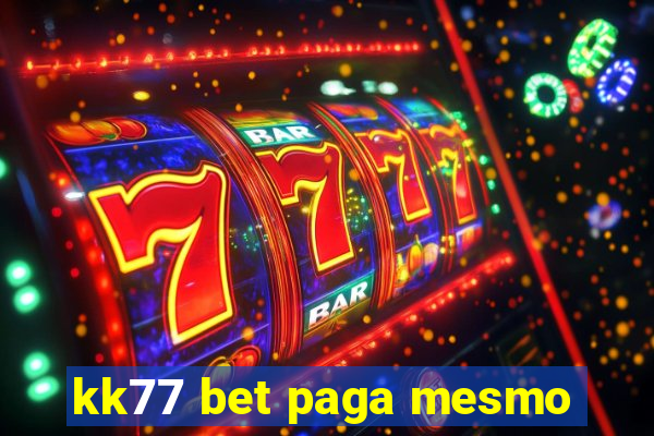 kk77 bet paga mesmo