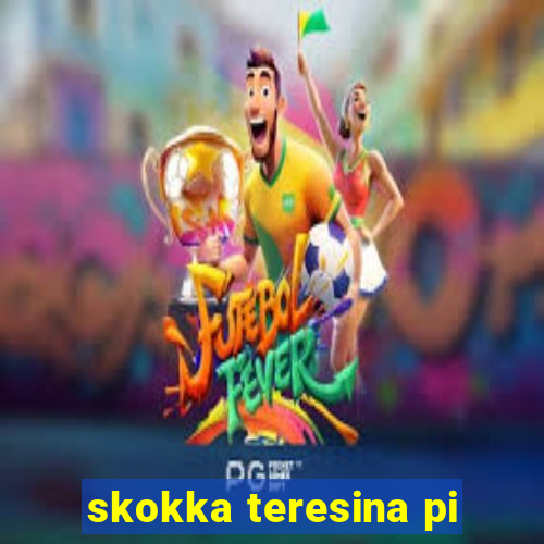 skokka teresina pi