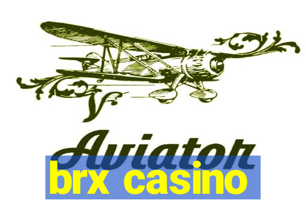 brx casino