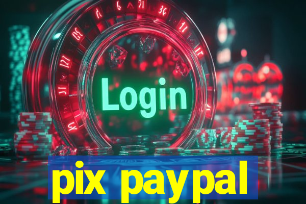 pix paypal