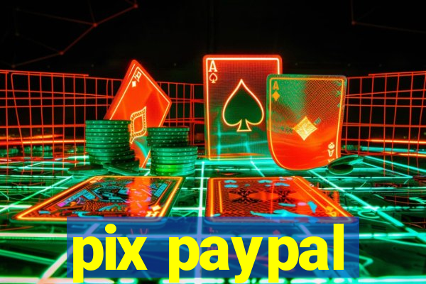 pix paypal