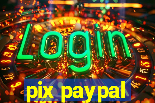 pix paypal