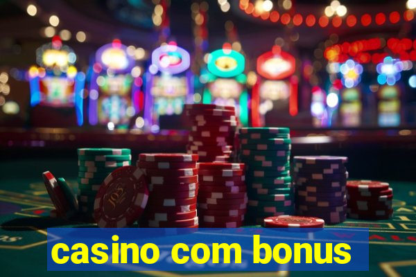 casino com bonus