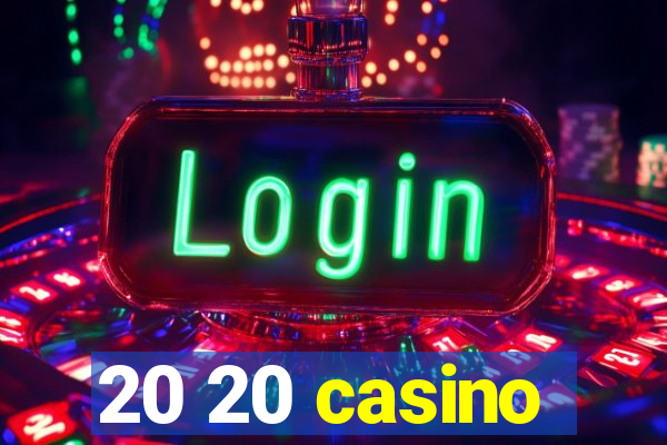 20 20 casino