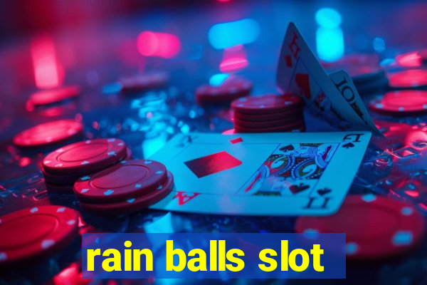 rain balls slot